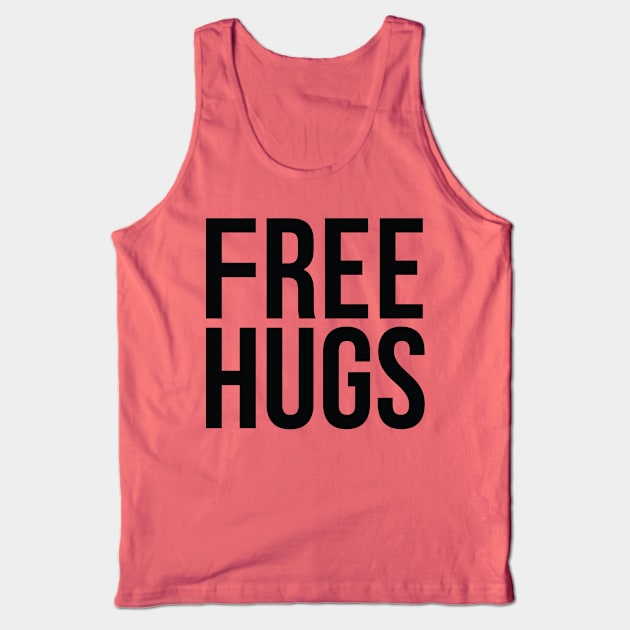 Free Hugs Tank Top by HolidayShirts